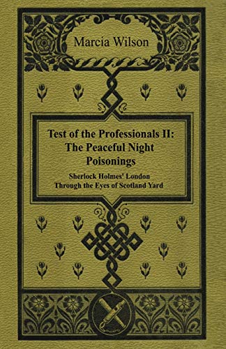 The Peaceful Night Poisonings: Sherlock Holmes' London Through The Eyes of Scotland Yard (Test of the Professionals, Band 2)