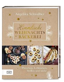 Himmlische Weihnachtsbäckerei: Plätzchen, Lebkuchen, Stollen und mehr