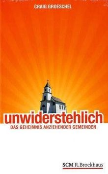 Unwiderstehlich: Das Geheimnis anziehender Gemeinden