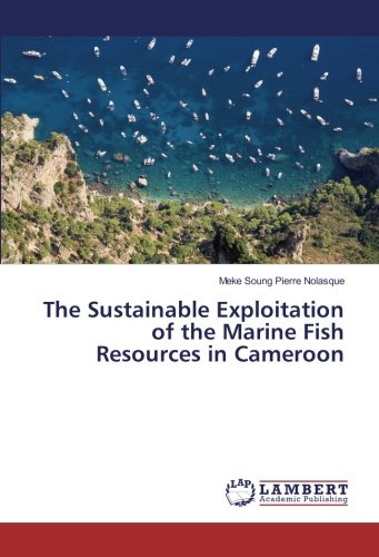 The Sustainable Exploitation of the Marine Fish Resources in Cameroon