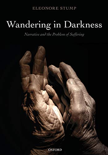 Wandering in Darkness: Narrative And The Problem Of Suffering