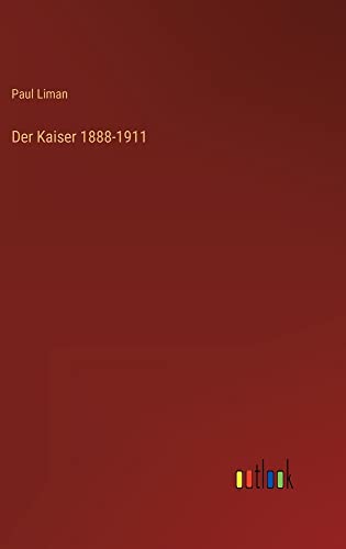 Der Kaiser 1888-1911