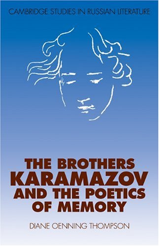 The Brothers Karamazov and the Poetics of Memory (Cambridge Studies in Russian Literature)