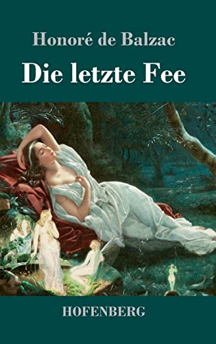 Die letzte Fee: Roman