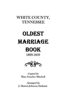 White County, Tennessee Oldest Marriage Book, 1809-1859