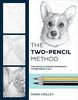 The Two-Pencil Method: The Revolutionary Approach to Drawing It All