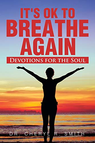 It's ok to Breathe Again: Devotions for the Soul