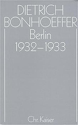 Dietrich Bonhoeffer Werke (DBW): Werke, 17 Bde. u. 2 Erg.-Bde., Bd.12, Berlin 1932-1933