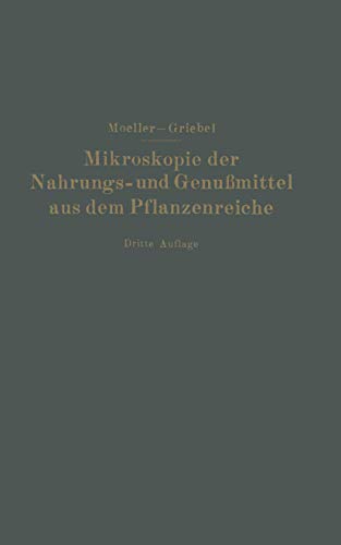 Mikroskopie der Nahrungs- und Genußmittel aus dem Pflanzenreiche (German Edition)