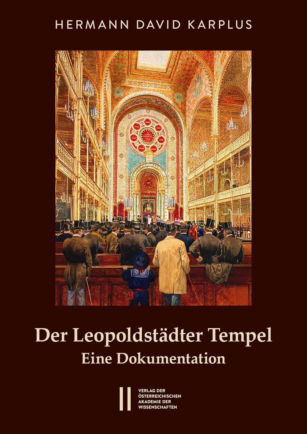 Der Leopoldstädter Tempel: Eine Dokumentation (Sitzungsberichte der philosophisch-historischen Klasse)