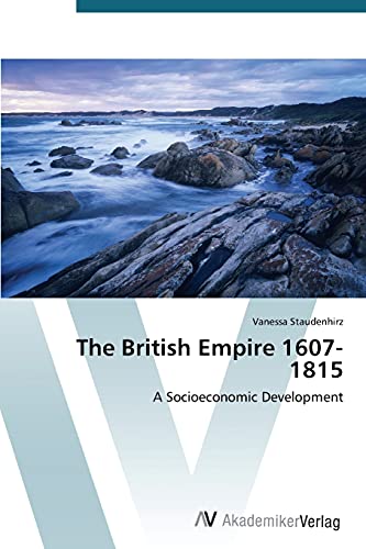 The British Empire 1607-1815: A Socioeconomic Development