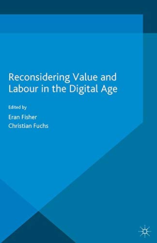 Reconsidering Value and Labour in the Digital Age (Dynamics of Virtual Work)
