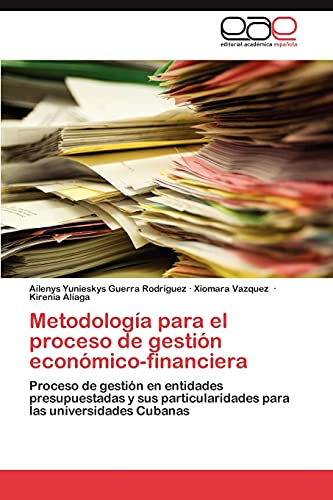 Metodología para el proceso de gestión económico-financiera: Proceso de gestión en entidades presupuestadas y sus particularidades para las universidades Cubanas
