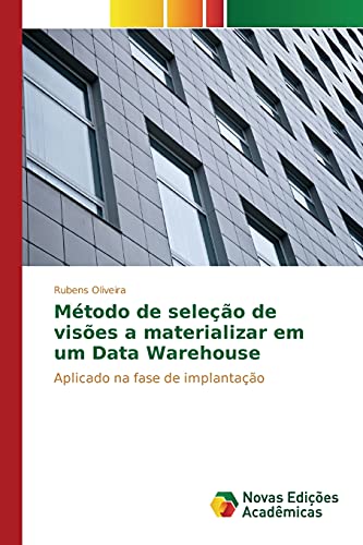 Método de seleção de visões a materializar em um Data Warehouse: Aplicado na fase de implantação