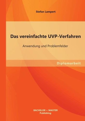 Das vereinfachte Uvp-Verfahren: Anwendung und Problemfelder