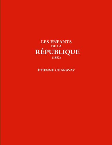 LES ENFANTS DE LA RÉPUBLIQUE (1882): (1882)