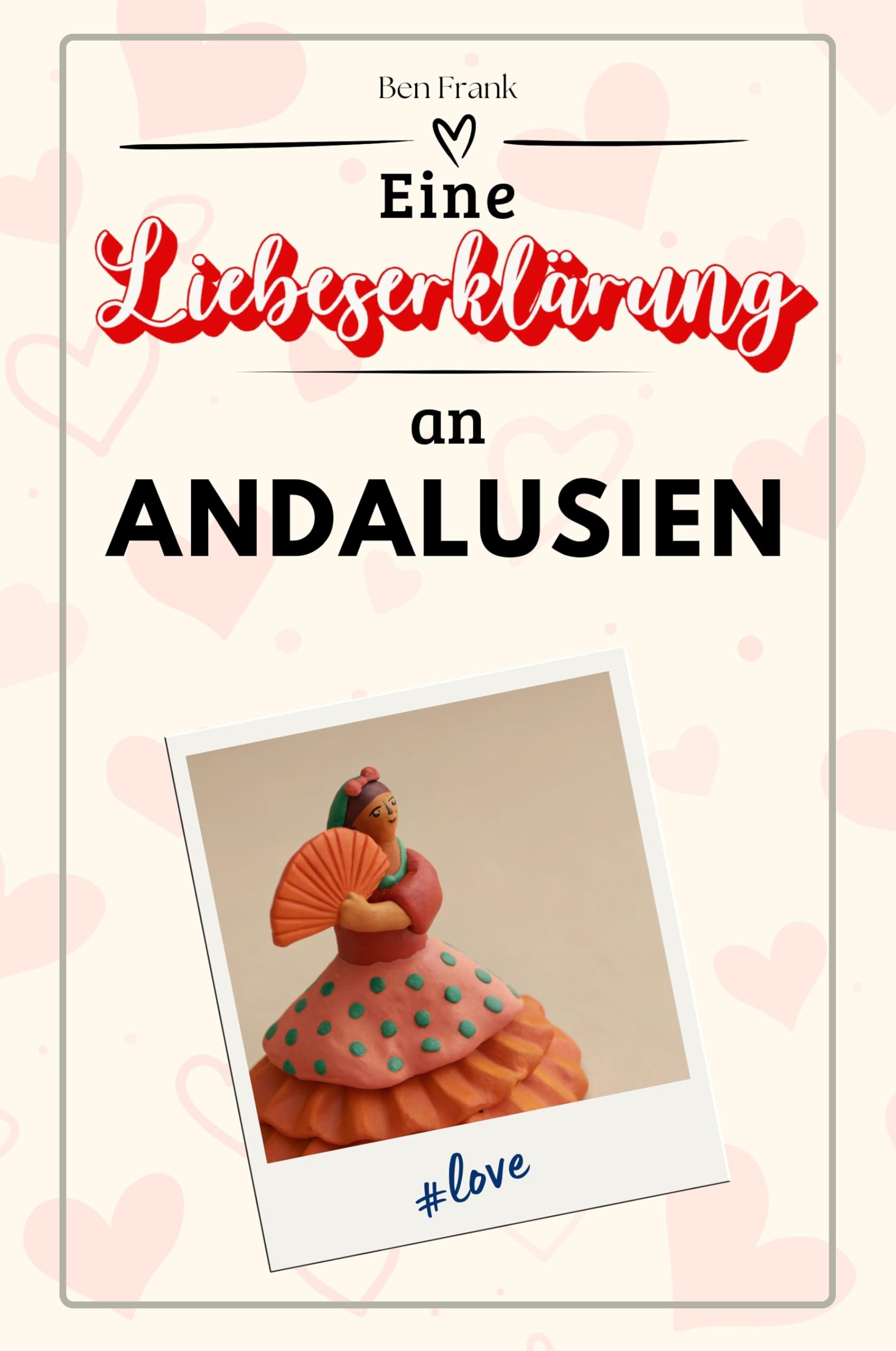 Eine Liebeserklärung an Andalusien - Die große Hommage - das perfekte Geschenk für Weihnachten und Geburtstag und jeden Anlass