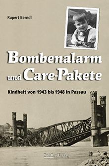 Bombenalarm und Care-Pakete: Kindheit von 1943 bis 1948 in Passau