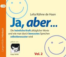 Ja, aber ... , Vol. 2: Die heimliche Kraft alltäglicher Worte und wie man durch bewusstes Sprechen selbstbewusster wird