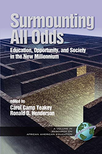 Surmounting All Odds - Vol. 2: Education, Opportunity, and Society in the New Millennium: Education, Opportunity, and Society in the New Millennium (PB Vol2) (Research on African American Education)