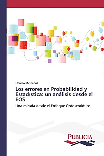 Los errores en Probabilidad y Estadística: un análisis desde el EOS: Una mirada desde el Enfoque Ontosemiótico