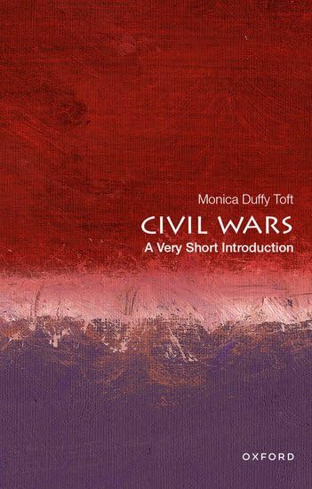 Toft, Monica Duffy Civil Wars, A Very Short Introduction (Very Short Introductions)