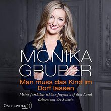 Man muss das Kind im Dorf lassen: Meine furchtbar schöne Jugend auf dem Land: 4 CDs