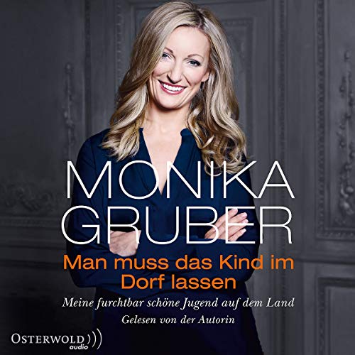 Man muss das Kind im Dorf lassen: Meine furchtbar schöne Jugend auf dem Land: 4 CDs