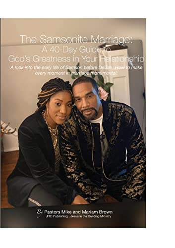 The Samsonite Marriage: A 40 Day Guide to God's Greatness in Your Relationship