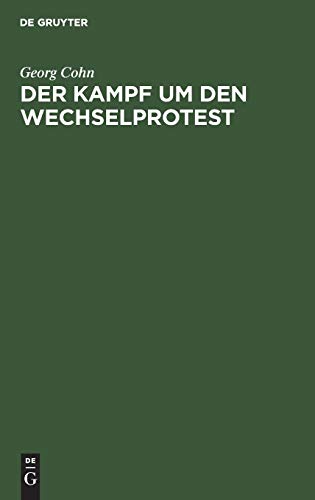 Der Kampf um den Wechselprotest: Vortrag, gehalten in der juristischen Gesellschaft zu Wien am 25. März 1905