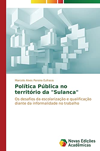 Política Pública no território da Sulanca: Os desafios da escolarização e qualificação diante da informalidade no trabalho