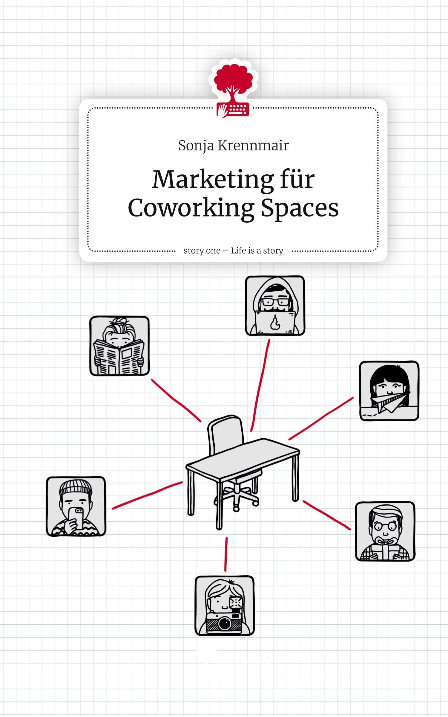 Marketing für Coworking Spaces. Life is a Story - story.one: DE