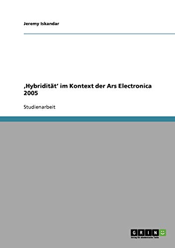 ,Hybridität' im Kontext der Ars Electronica 2005
