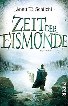 Zeit der Eismonde: Roman von Schlicht, Anett E. | Buch | Zustand gut