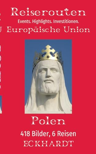 Polen: 418 Bilder. 6 Reisen. Events. Highlights. Investitionen. (Reiserouten)