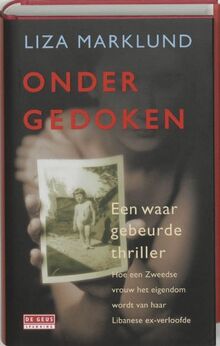 Ondergedoken: een waar gebeurde thriller