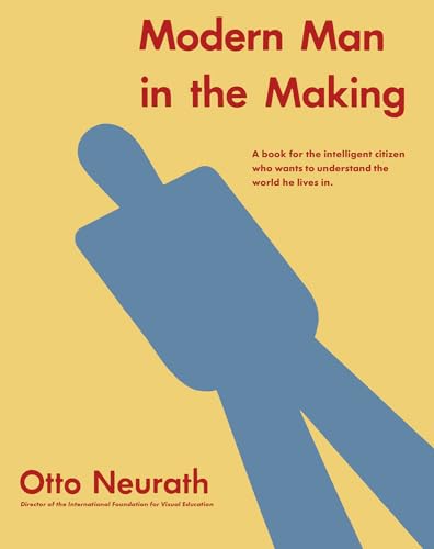 Neurath, Otto: Otto Neurath: Modern Man in the Making
