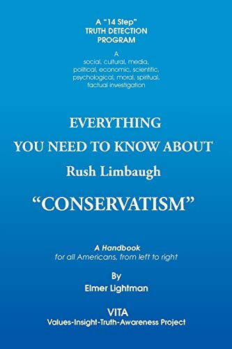 Everything you need to know about Rush Limbaugh Conservatism: A Handbook for all Americans, from Left to Right