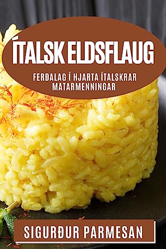 Ítalsk Eldsflaug: Ferðalag í Hjarta Ítalskrar Matarmenningar