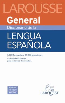 Diccionario general de lengua española (Larousse - Lengua Española - Diccionarios Generales)