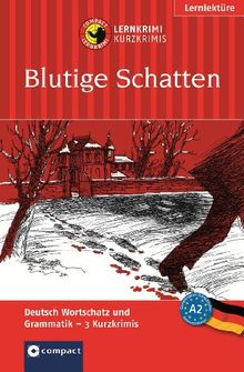 Blutige Schatten: Lernkrimi Deutsch als Fremdsprache (DaF). Wortschatz & Grammatik - Niveau A2