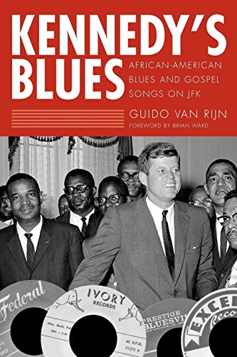 Kennedy's Blues: African-American Blues and Gospel Songs on JFK (American Made Music)