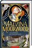 Malvina Moorwood (Bd. 1): Das Geheimnis von Moorwood Castle