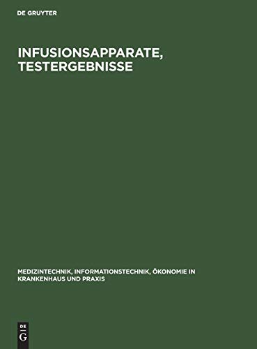 Infusionsapparate, Testergebnisse (Medizintechnik, Informationstechnik, Ökonomie in Krankenhaus und Praxis, 1, Band 1)