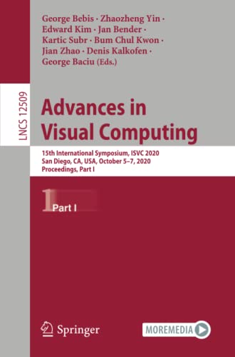 Advances in Visual Computing: 15th International Symposium, ISVC 2020, San Diego, CA, USA, October 5–7, 2020, Proceedings, Part I (Lecture Notes in Computer Science, Band 12509)