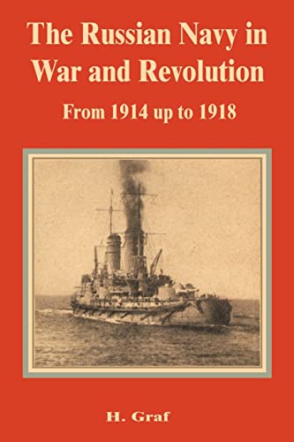 H. Graf Russian Navy In War And Revolution From 1914 Up To 1918, The