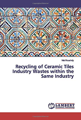 Recycling of Ceramic Tiles Industry Wastes within the Same Industry
