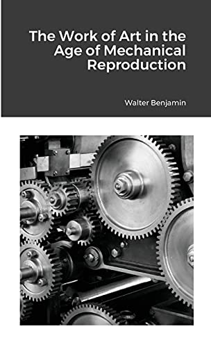 Walter Benjamin The Work Of Art In The Age Of Mechanical Reproduction