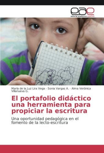 El portafolio didáctico una herramienta para propiciar la escritura: Una oportunidad pedagógica en el fomento de la lecto-escritura