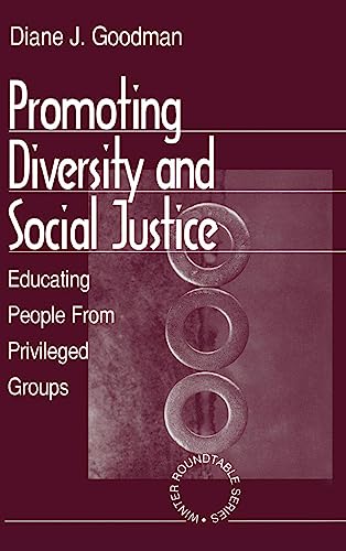 Promoting Diversity and Social Justice: Educating People from Privileged Groups (Winter Roundtable Series, Band 2)